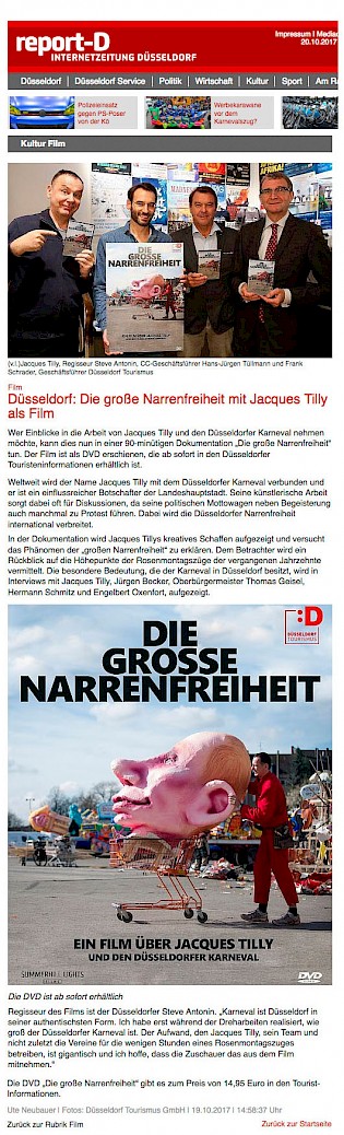 report-D, 20.10.2017 [https://www.report-d.de/Kultur/Film/Duesseldorf-Die-grosse-Narrenfreiheit-mit-Jacques-Tilly-als-Film-85824]