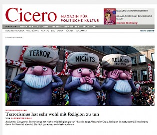 Cicero online, 12.12.2015 "Terror hat sehr wohl mit Religion zu tun" Artikel im Wortlaut auf Cicero online [http://www.cicero.de/salon/weltanschauung-terrorismus-hat-sehr-wohl-religion/60232]