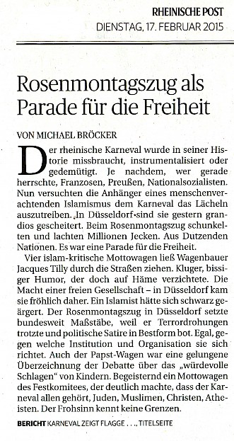 Rheinische Post, 17.2.2015 Kommentar im Wortlaut auf RP ONLINE [http://www.rp-online.de/nrw/staedte/duesseldorf/karneval/duesseldorfer-rosenmontagszug-eine-parade-fuer-die-freiheit-aid-1.4881126]