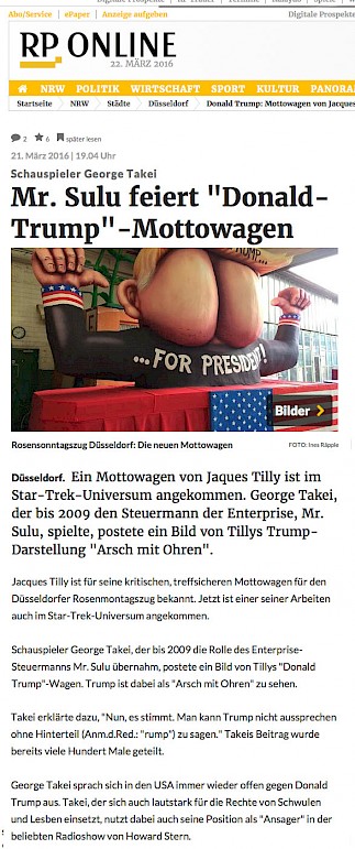 RP ONLINE, 22.3.2016 Artikel im Wort­laut auf RP Online [http://www.rp-online.de/nrw/staedte/duesseldorf/donald-trump-mottowagen-von-jacques-tilly-kommt-in-star-trek-universum-an-aid-1.5853996]