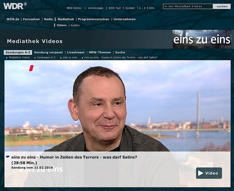 Humor in Zeiten des Terrors - was darf Satire? Interview im WDR-Fernsehen, 11.2.2016 [/../../assets-non-pw/p-2016-02-11-wdr-30-min-interview.mp4] 30 Min., 400 MB!, MP4-Format