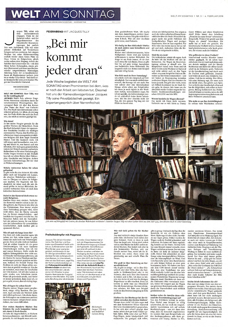 Welt am Sonntag, 4.2.2018 Artikel im Wortlaut auf Welt.de [https://www.welt.de/wirtschaft/article173332397/Jacques-Tilly-Der-Duesseldorfer-Satiriker-ueber-Narrenfreiheit.html]