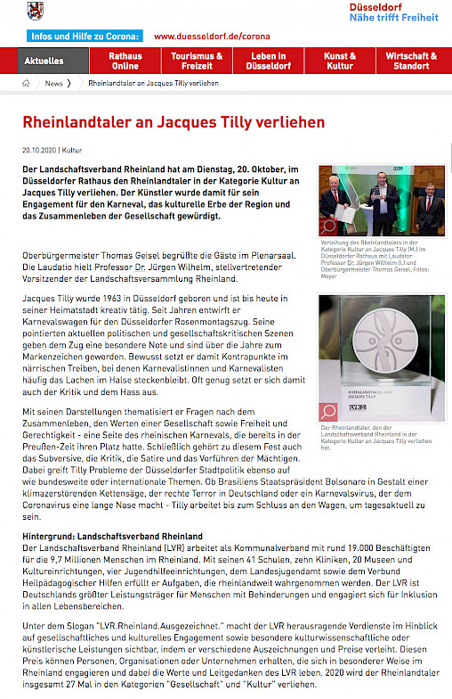 Duesseldorf.de [https://www.duesseldorf.de/aktuelles/news/detailansicht/newsdetail/rheinlandtaler-an-jacques-tilly-verliehen-1.html], 20.10.2020